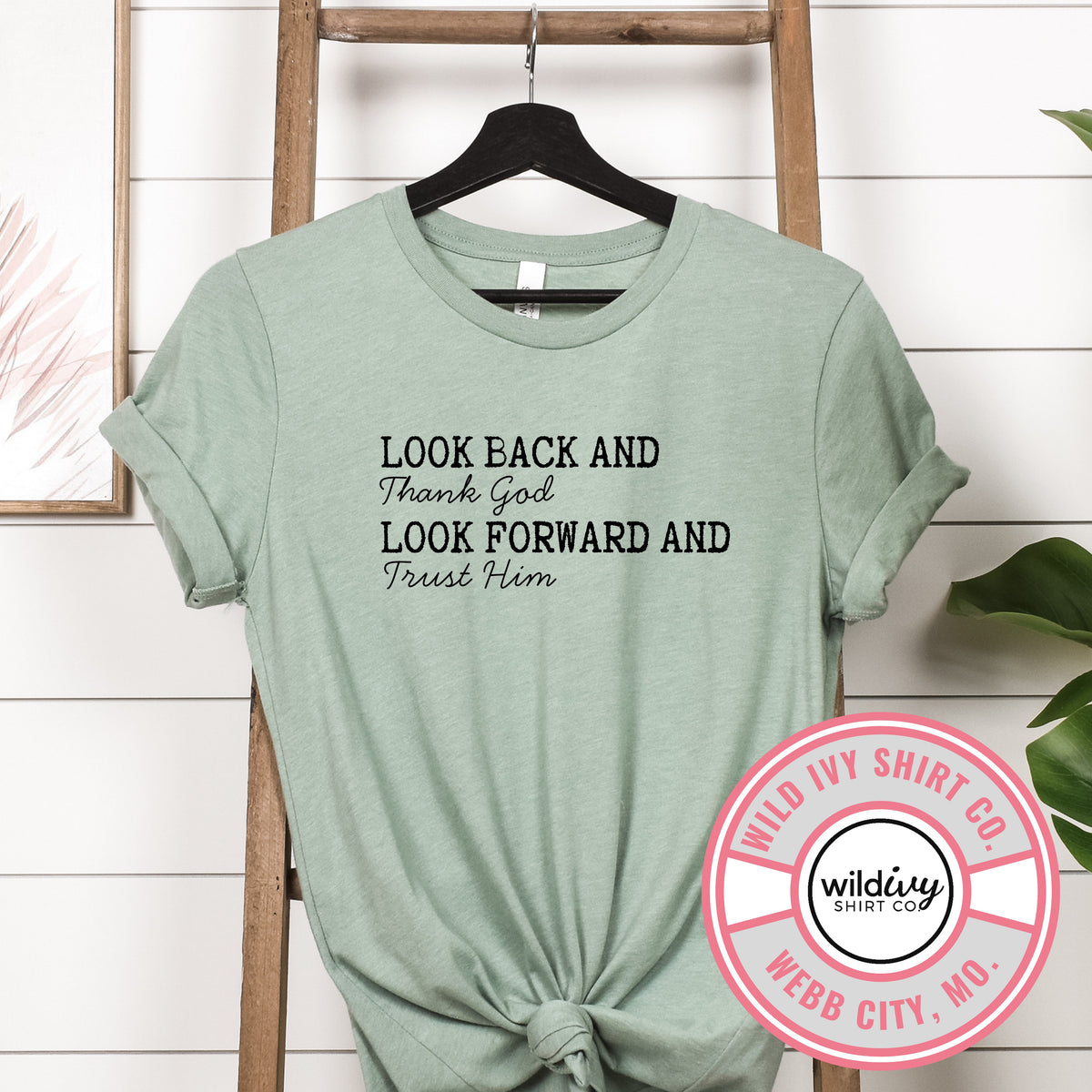 Look Back And Thank God. Look Forward And Trust Him