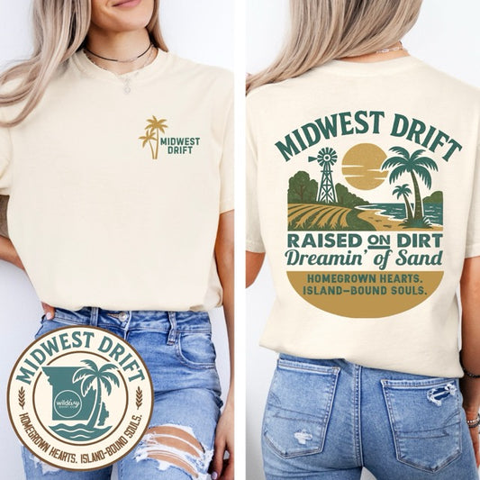 Midwest Drift: Raised On Dirt Dreamin' Of Sand