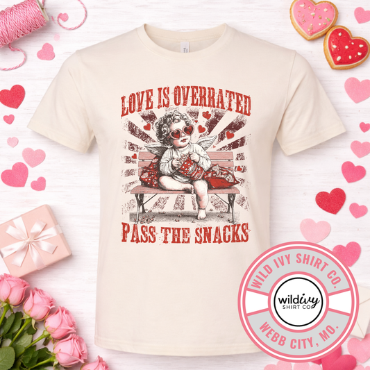 Love Is Overrated Pass The Snacks