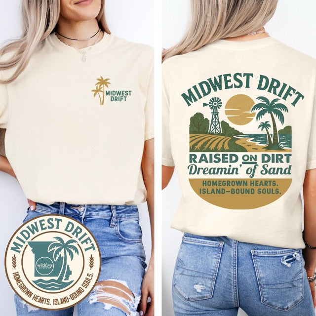 Midwest Drift: Raised On Dirt Dreamin' Of Sand