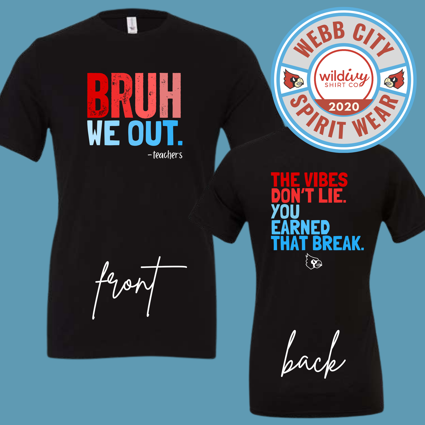 Bruh We Out THE VIBES DON’T LIE. YOU EARNED THAT BREAK. (Front & Back)