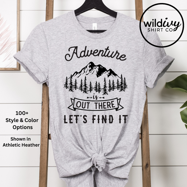 Adventure Is Out There Let's Go Find It