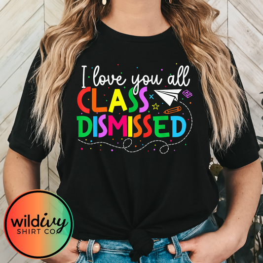 I Love You All Class Dismissed